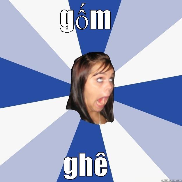 GỐM  GHÊ  Annoying Facebook Girl