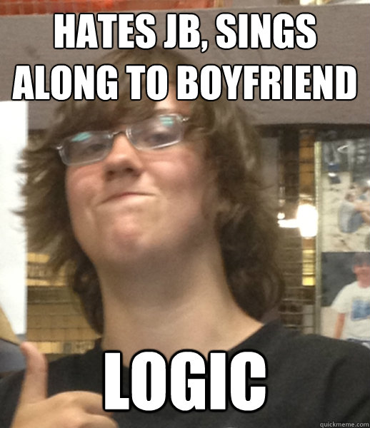 Hates JB, sings along to Boyfriend logic - Hates JB, sings along to Boyfriend logic  Logical Rachel