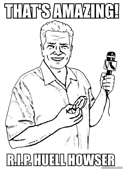   -    Huell Howser