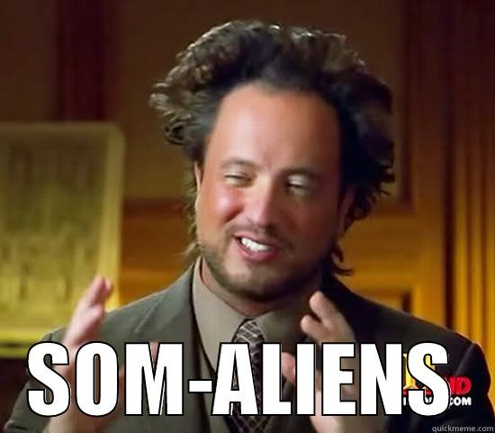 Somali Aliens  -  SOM-ALIENS Ancient Aliens