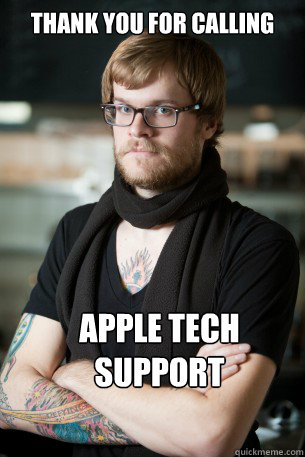 Thank you for calling apple tech support  - Thank you for calling apple tech support   Hipster Barista