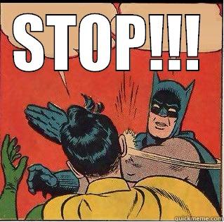 STOP!!!  Slappin Batman