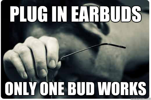 Plug in earbuds Only one bud works  