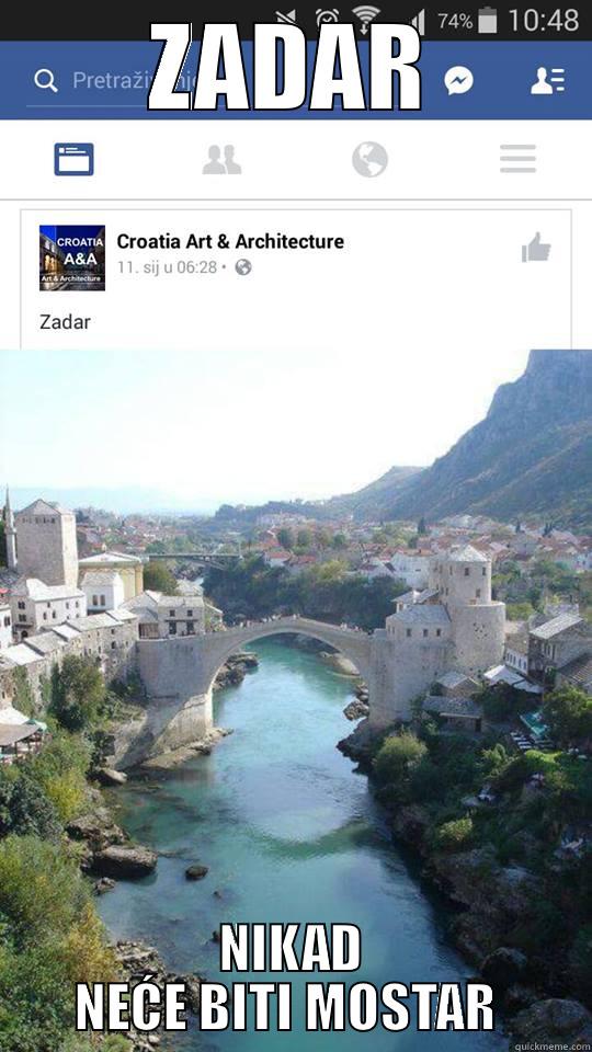 ZADAR NIKAD NEĆE BITI MOSTAR  Misc