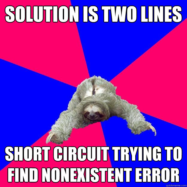 Solution is two lines Short circuit trying to find nonexistent error  Math Major Sloth