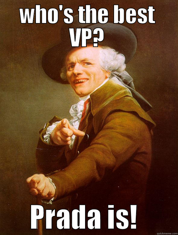 WHO'S THE BEST VP? PRADA IS!  Joseph Ducreux