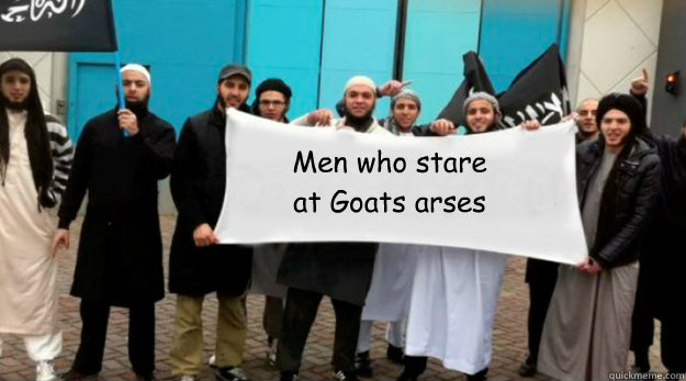Men who stare
at Goats arses - Men who stare
at Goats arses  Sharia4captioncontests