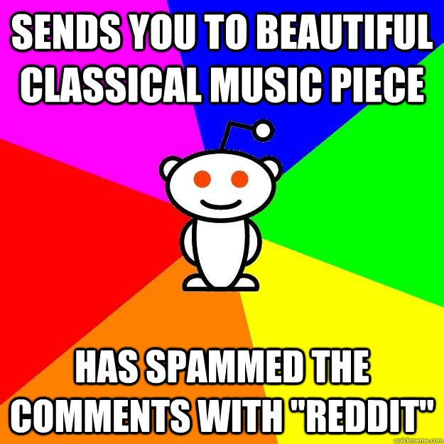 Sends you to Beautiful classical music piece has spammed the comments with 