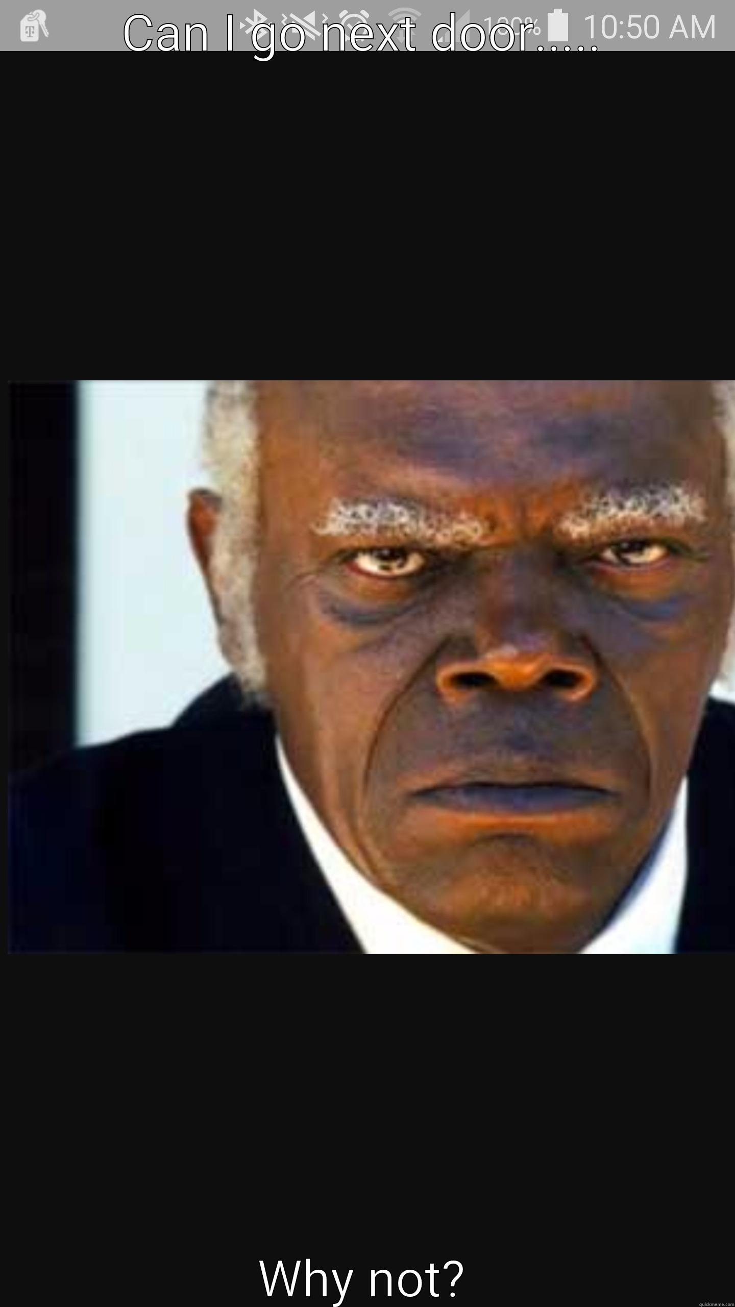 CAN I GO NEXT DOOR..... WHY NOT? Misc