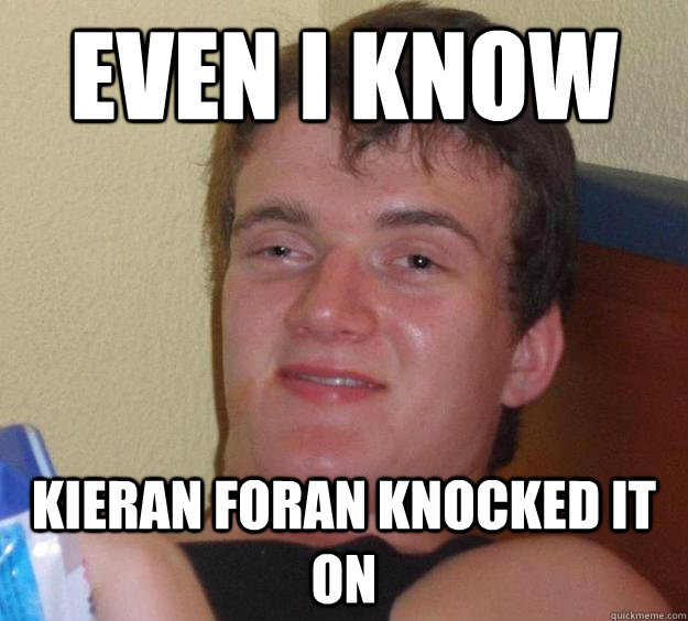 EVEN I KNOW Kieran Foran knocked it on  10 Guy