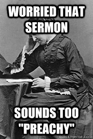 worried that sermon sounds too 