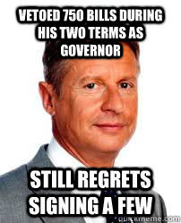 Vetoed 750 bills during his two terms as governor Still regrets signing a few  