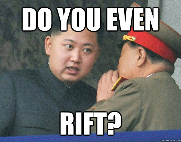 Do you even rift?  Hungry Kim Jong Un