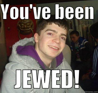 YOU'VE BEEN  JEWED! Misc