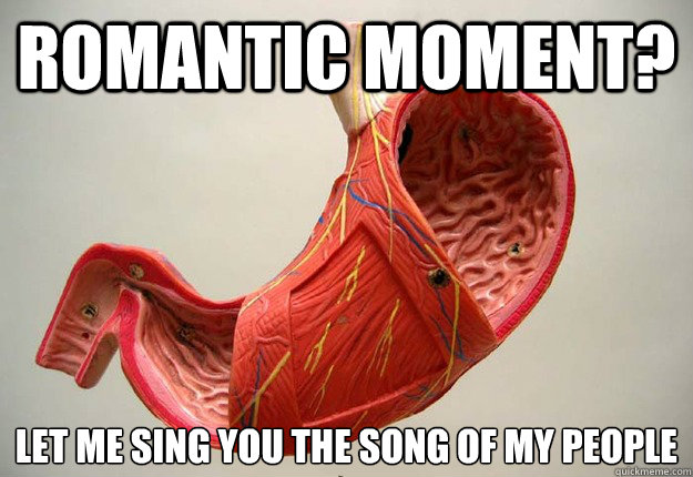 Romantic moment? Let me sing you the song of my people  