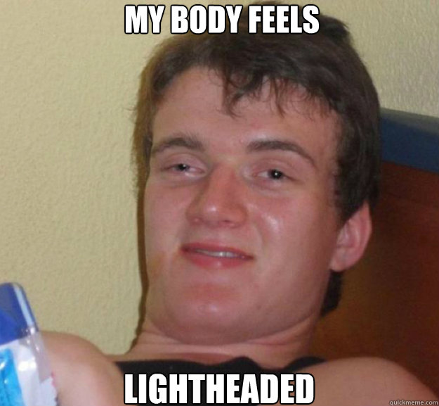 my body feels lightheaded  ten guy
