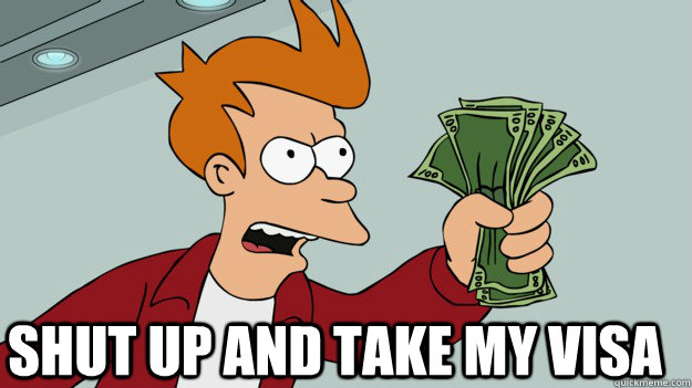  Shut up and take my Visa  credit card template fry