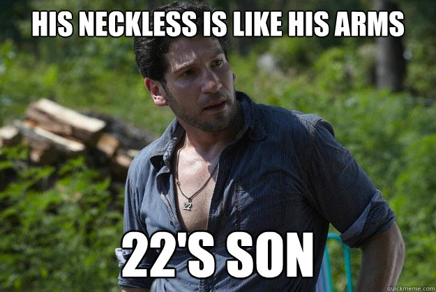 His neckless is like his arms 22's son  