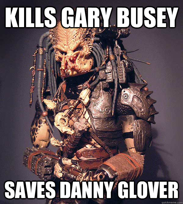 Kills Gary Busey Saves Danny Glover - Kills Gary Busey Saves Danny Glover  Good Guy Predator