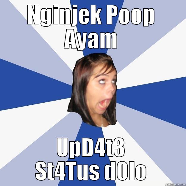 NGINJEK POOP AYAM UPD4T3 ST4TUS D0LO Annoying Facebook Girl