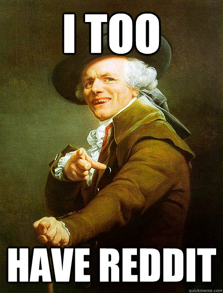 I too have reddit  Joseph Decreaux