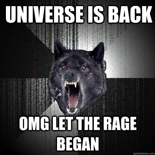 UNIVERSE is back OMG let the rage began  Insanity Wolf