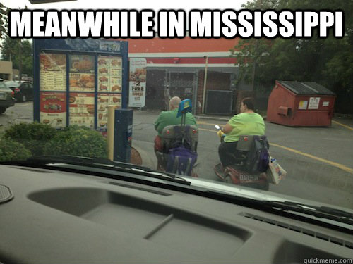 Meanwhile in Mississippi  