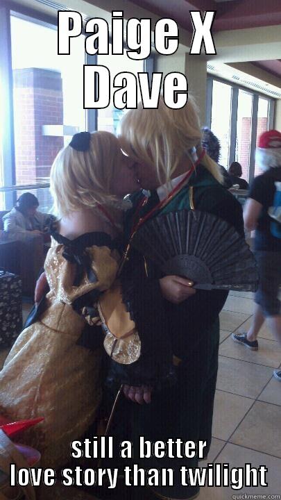 PAIGE X DAVE STILL A BETTER LOVE STORY THAN TWILIGHT Misc