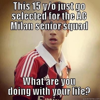 Hachim Mastour - THIS 15 Y/O JUST GO SELECTED FOR THE AC MILAN SENIOR SQUAD WHAT ARE YOU DOING WITH YOUR LIFE? Misc