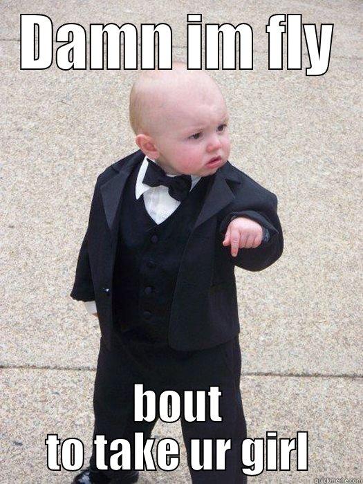 Young Boss - DAMN IM FLY BOUT TO TAKE UR GIRL Baby Godfather