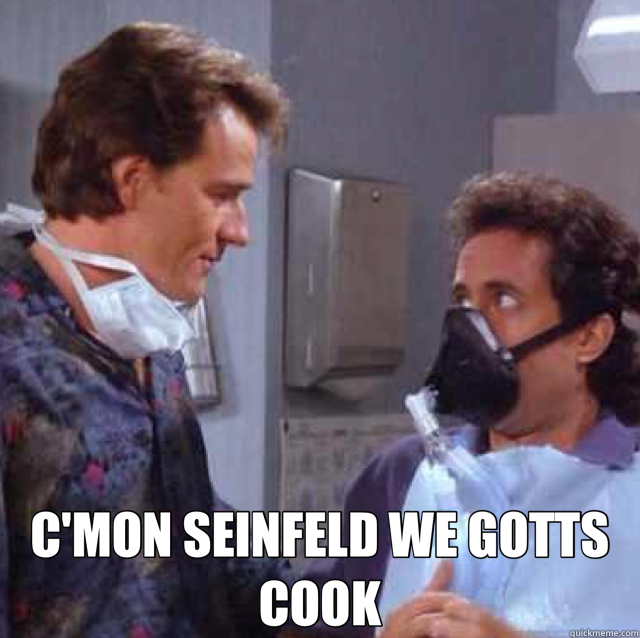  C'MON SEINFELD WE GOTTS COOK  Mr White Pre Breaking Bad