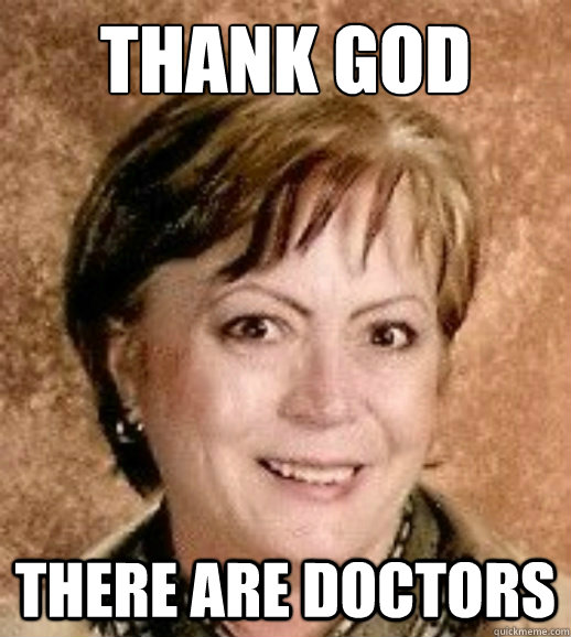 Thank god there are doctors  Religious Grandma