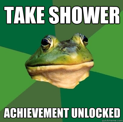 take shower achievement unlocked  Foul Bachelor Frog