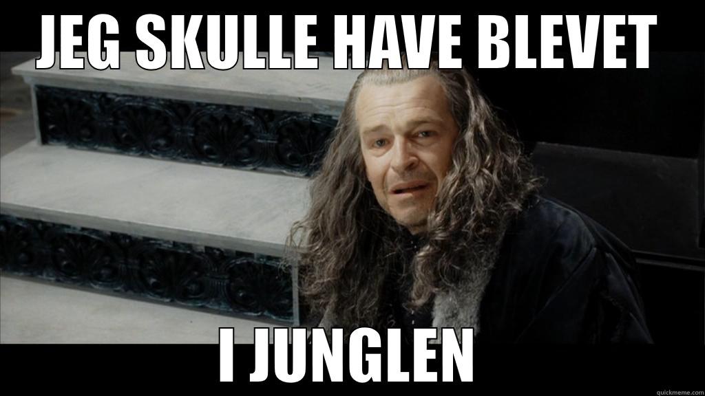 JEG SKULLE HAVE BLEVET I JUNGLEN Misc