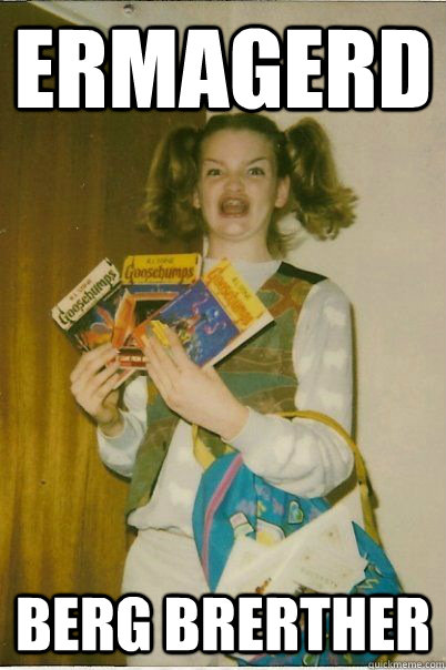 ERMAGERD BERG BRERTHER  BERKS