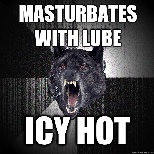 Masturbates with lube Icy hot  Insanity Wolf