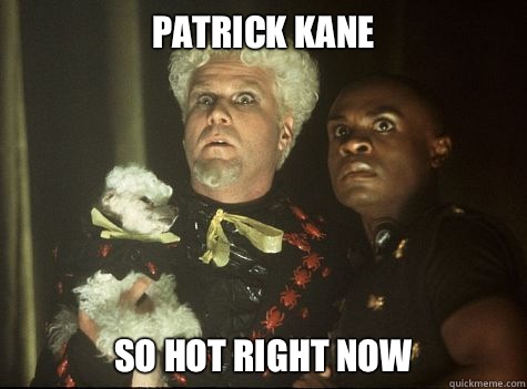 PATRICK KANE SO HOT RIGHT NOW - PATRICK KANE SO HOT RIGHT NOW  Hes So Hot Right Now