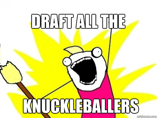 DRAFT ALL the knuckleballers  X All The Things