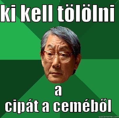 KI KELL TÖLÖLNI  A CIPÁT A CEMÉBŐL High Expectations Asian Father