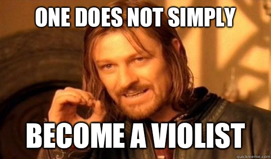 One Does Not Simply Become a violist  Boromir
