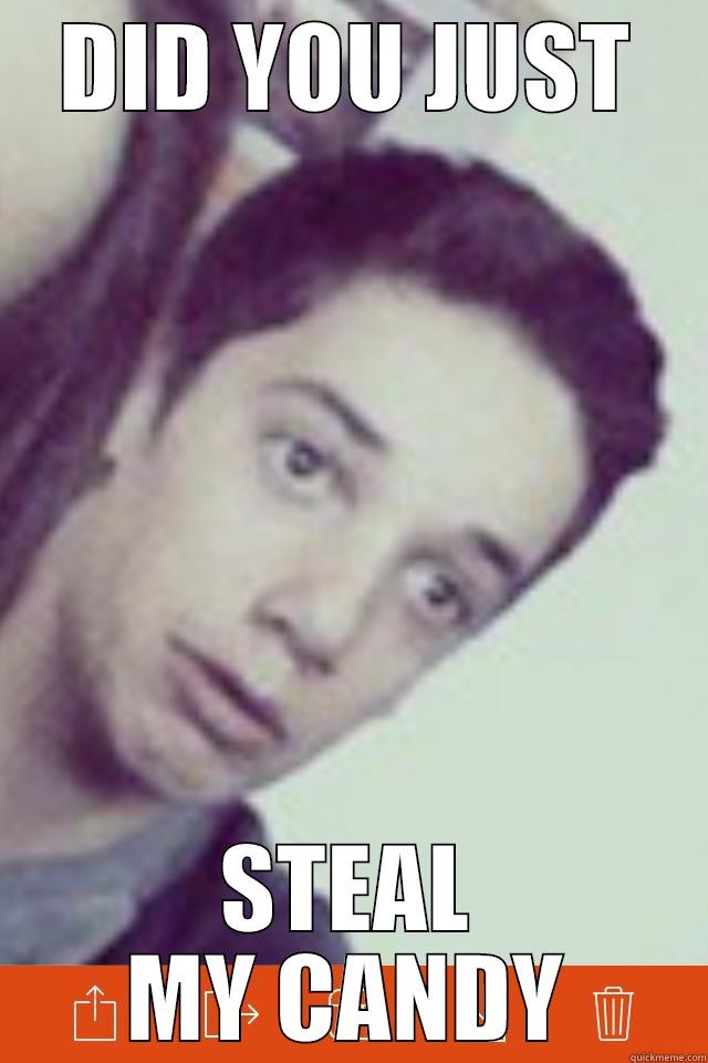 DID YOU JUST STEAL MY CANDY Misc