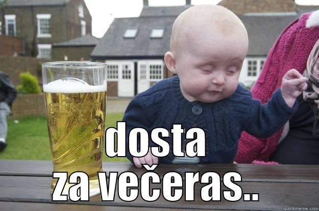  DOSTA ZA VEČERAS.. drunk baby