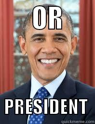       OR         PRESIDENT  Misc