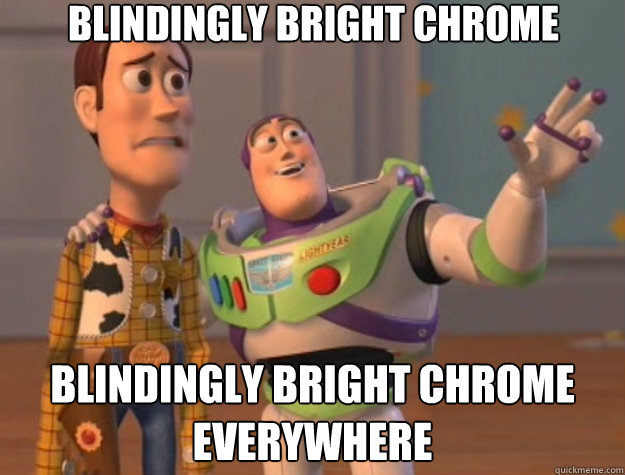 blindingly bright chrome blindingly bright chrome everywhere  Toy Story