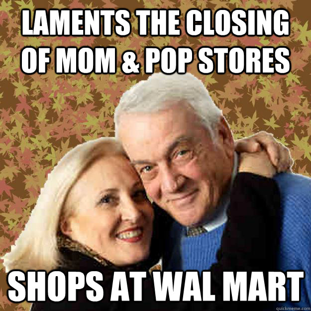 Laments the closing of mom & pop stores Shops at Wal Mart  
