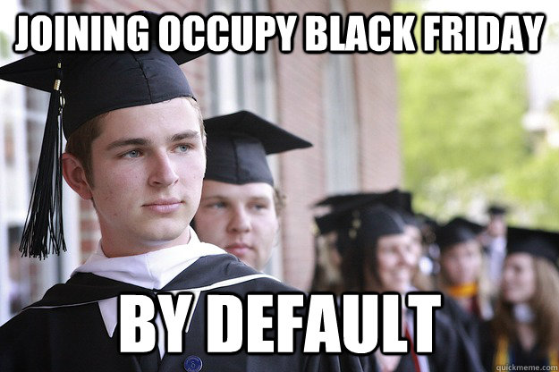 joining occupy black friday by default  