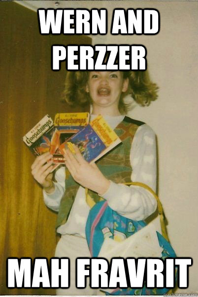 wern and perzzer mah fravrit  BERKS