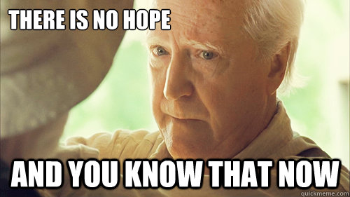 There is no hope and you know that now - There is no hope and you know that now  hershel greene