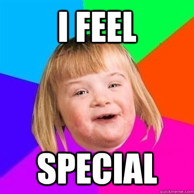 i feel special - i feel special  Retard Girl