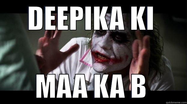 DEEPIKA KI MAA KA BHOSDA Joker Mind Loss